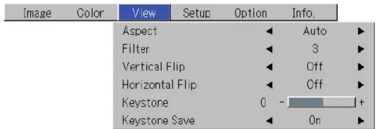 Image Color View Setup Option Info. Aspect Auto Filter 3 Vertical Flip Off Horizontal Flip Off Keystone 0 - + Keystone Save On