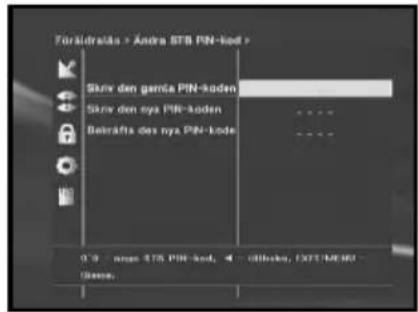 Foridrealäs > Andra STB PIN-kod > Skiv den ganta PIN-koden Skiv den nya PIN-koden Behräfts des nya PIN-kode 0,9 - nya STB PIN-kod, < Offshore, EXTERIOR Gesene.