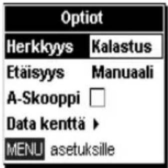 Optiot Herkkyys Kalastus Etäisyys Manuaali A-Skooppi □ Data kenttä ► MENU asetuksille