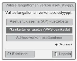 Valitse langattoman verkon asetustyyppi. Valitse langattoman verkon asetustyyppi. Asetus lukiasema (AP) -luettelosla Yksinkertainen asetus (WPS-painiketila) Ad-hoc-verkon asettaminen Seuraava Edellinen Lopela