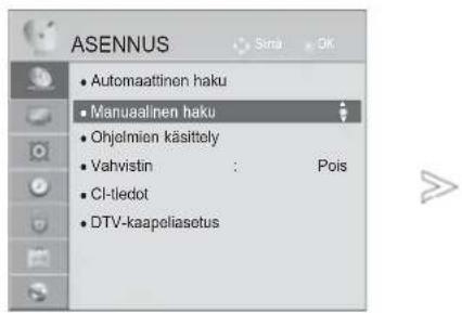 ASENNUS • Automaattinen haku • Manuaalinen haku • Ohjelmien käsittely • Vahvistin : Pois • CI-tledot • DTV-kaapeliasetus