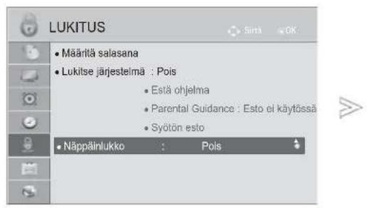 LUKITUS • Määrlitä salasana • Lukitse järjestelmä : Pois • Estä ohjelma • Parental Guidance : Esto ei käytössä • Syötön esto • Näppäinlukko : Pois