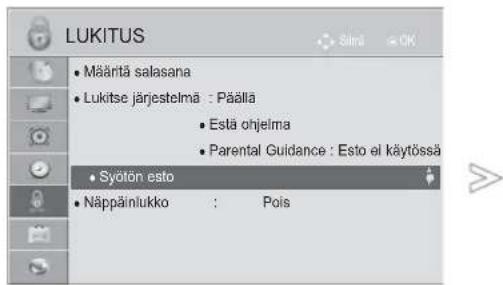 LUKITUS • Määritä salasana • Lukitse järjestelmä : Päällä • Estä ohjelma • Parental Guidance : Esto el käytössä • Syötön esto • Näppäinlukko : Pois