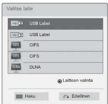 Valitse laite USB Label USB Label CIFS CIFS DLNA Laitteen valinta Haku Edellinen