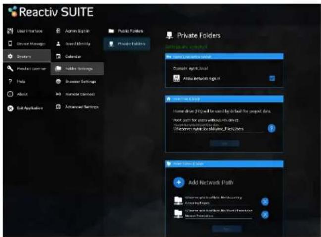 Reactiv SUITE User Interface Stevens Manage System Product Manager Help About Edit Application Admin Script Board Identity Calendar Nokia Settings Browser Settings Eiameter Correct Advanced Settings Public Folders Private Folders Edit Subscribers Group Complete Android Allow network Sign In Add Network Path Home drive (D:) will be used by default for project data. Root path for users without H's drives. Show network routing data. Setmem network routing files. Add Network Path Remove and Initialize NetworkPath Remove and Initialize NetworkPath Remove NetworkPath Add Network Path Remove and Initialize NetworkPath Remove and Initialize NetworkPath