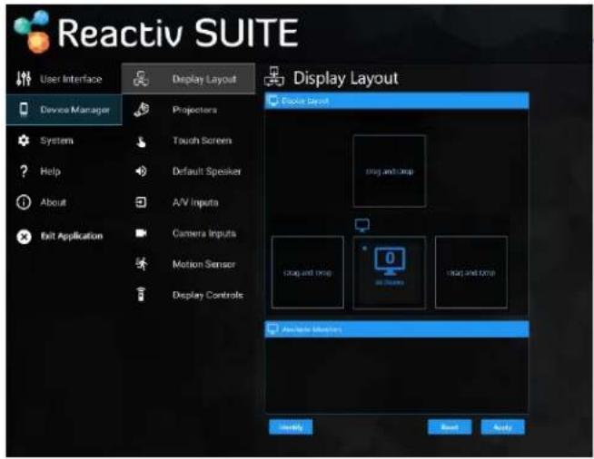 Reactiv SUITE User Interface Display Layout Device Manager Projectors System Touch Screen Help Default Speaker About A/V Inputs Exit Application Camera Inputs Motion Sensor Display Controls Display Layout Enable blend drag and impact drag and impact drag and impact drag and impact Auto-Side Monitoring Apply Reset Apply