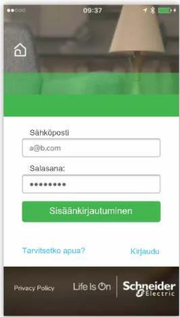Sähköposti a@b.com Salasana: ******** Sisäänkirjautuminen Tarvitsetko apua? Kirjaudu Privacy Policy Life Is On Schneider Electric