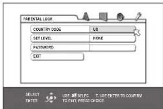 PARENTAL LOCK COUNTRY CODE UB SET LEVEL NOME PASSWORD EXIT SELECT ENTER SUSE AND CALLS \nUSE ENTER TO CONFIRM TO PRINT PRESS CHECK
