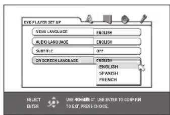 END PLAYER SET UP NEW LANGUAGE ENGLISH AUDIO LANGUAGE ENGLISH SUBTITLE OFF ON SCREEN LANGUAGE ENGLISH ENGLISH SPANISH FRENCH SELECT ENTER USE FORMSOUT. USE ENTER TO CONFIRM TO EXIT PRESS CHOICE.