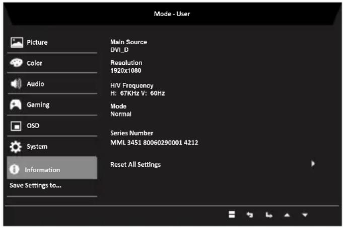 Mode - User Picture Color Audio Gaming OSD System Information Save Settings to... Main Source DVI_D Resolution 1920x1080 H/V Frequency H: 67KHz V: 60Hz Mode Normal Series Number MML 3451 80060290001 4212 Reset All Settings