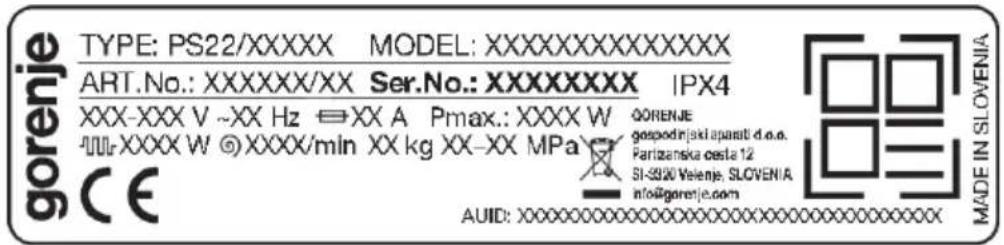 gorenje TYPE: PS22/XXXXX MODEL:XXXXXXXXXXXXXX ART.No.:XXXXXX/XX Ser.No.:XXXXXXXX IPX4 XXX-XXX V ~XX Hz ⇌ XX A Pmax.:XXXX W QORENJE XXXW ©XXXX/min XX kg XX-XX MPa Parizanska cesta12 SI-325V Velene. SLOVENIA info@gorenje.com