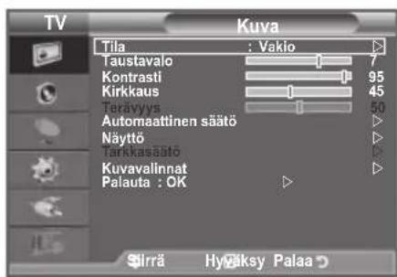 TV Kuva Tila : Vakio Taustavalo Kontrasti Kirkkaus Terävyys Automaattinen säätö Näyttö Tärkkasaätö Kuvavalinnat Palauta : OK Sirrä Hyväksy Palaa