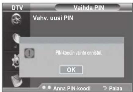 DTV Vaihda PIN Vahv. uusi PIN PIN-koodin valhto onnistul. OK Anna PIN-koodi > Palaa