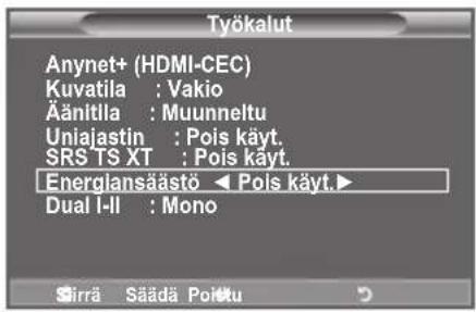 Työkalut Anynet+ (HDMI-CEC) Kuvatila : Vakio Äänitila : Muunneltu Uniajastin : Pois käyt. SRS TS XT : Pois käyt. Energlansäästö ◀ Pols käyt.► Dual I-II : Mono Sirrä Säädä Polktu