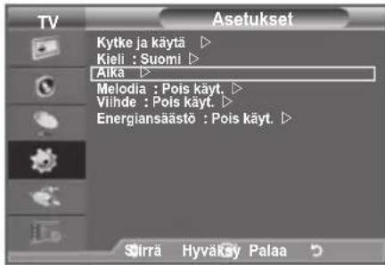 Asetukset Kytke ja käytä ▷ Kieli : Suomi ▷ Aika ▷ Melodia : Pois käyt. ▷ Viihde : Pois käyt. ▷ Energiansäästö : Pois käyt. ▷ Sirra Hyväkäy Palaa