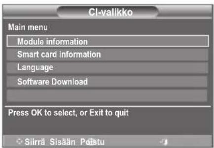 Cl-valikko Main menu Module information Smart card information Language Software Download Press OK to select, or Exit to quit Siirra Sisään Poistu