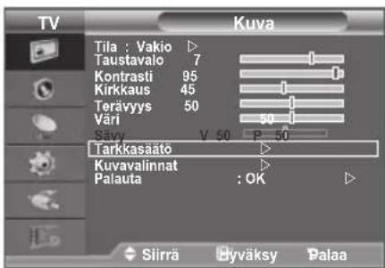 TV Kuva Tila : Vakio Taustavalo 7 Kontrasti 95 Kirkkaus 45 Terävyys 50 Väri 50 Sävy V 50 P 50 Tarkkasaätö Kuvavalinnat Palauta : OK Siirä Hyväksy Palaa