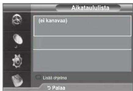Aikataululista (ei kanavaa) Lisaä ohjelma Palaa