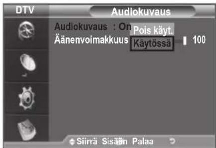 DTV Audiokuvaus : On Pois käyt. Äänenvoimakkuus Käytössä 100 Siirä Sisään Palaa