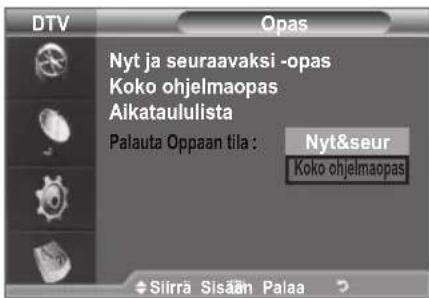 DTV Opas Nyt ja seuraavaksi -opas Koko ohjelmaopas Aikataululista Palauta Oppaan tila : Nyt&seur Koko ohjelmaopas Sllrrä Sisään Palaa