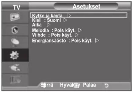 Asetukset Kytke ja käytä ▶ Kleli : Suomi ▶ Alka ▶ Melodia : Pois käyt. ▶ Vihde : Pois käyt. ▶ Energiansäästö : Pois käyt. ▶ Stirrä Hyväksy Palaa