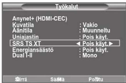 Tvökalut Anynet+ (HDMI-CEC) Kuvatila : Vakio Äänitila : Muunneltu Uniajastin : Pois käyt. SRS TS XT ◀ Pois käyt.► Energiansäästö : Pois käyt. Dual I-II : Mono Sirrä Säättä Poistu