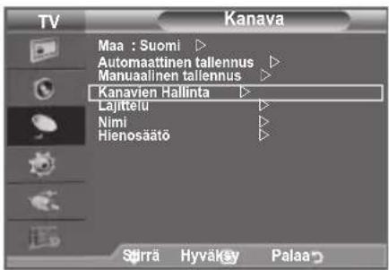 TV Kanava Maa : Suomi ▶ Automaattinen tallennus ▶ Manuaalinen tallennus ▶ Kanavien Hallinta ▶ Lajitteiu ▶ Nimi ▶ Hienosäätö ▶ Sörrä Hyväkey Palaa