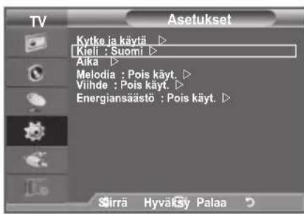 Asetukset Kytke ja käytä ▷ Kieli : Suomi ▷ Aiika ▷ Melodia : Pois käyt. ▷ Viihde : Pois käyt. ▷ Energiansäästö : Pois käyt. ▷ Sirra Hyväkäy Palaa
