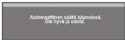 Automaattinen säätö käynnissä. Ole hyvä ja odota.