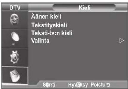 DTV Äänen kieli Tekstityskieli Teksti-tv:n kieli Valinta Sörrä Hyväksy Poistu