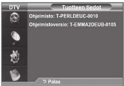 DTV Tuotteen tiedot Ohjelmisto: T-PERLDEUC-0010 Ohjelmistoversio: T-EMMA2DEUB-0105 Palaa