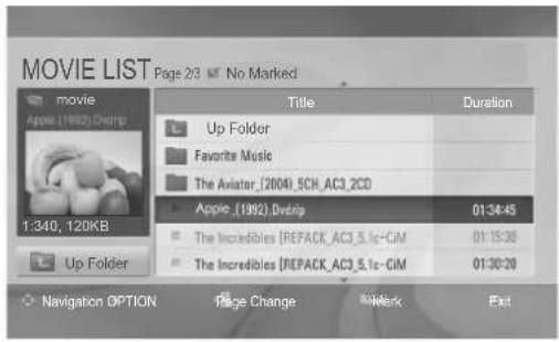 MOVIE LIST Page 23 No Marked movie Apple (1992) DVDrip Up Folder Favorites Music The Aviator_(2004)_5CH_AC3_2CD Apple (1992) DVDrip 01:34:45 The Incredibles [REPACK_AC3_5.1s-GM] 01:15:30 The Incredibles [REPACK_AC3_5.1s-GM] 01:30:20 Navigation OPTION Page Change Mark Exit