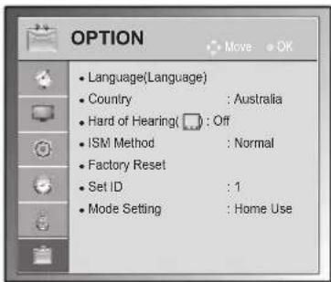 OPTION Language(Language) Country : Australia Hard of Hearing( Off ) ISM Method : Normal Factory Reset Set ID : 1 Mode Setting : Home Use