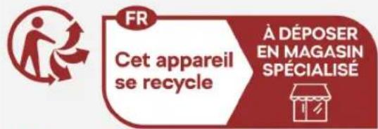 FR Cet appareil se recycle À DÉPOSER EN MAGASIN SPÉCIALISÉ