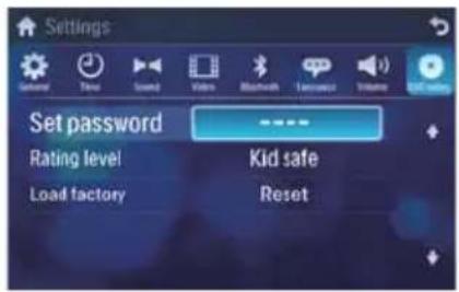 Settings General Time Sound Video Bluetooth Language Video Set password Rating level Load factory Kid safe Reset