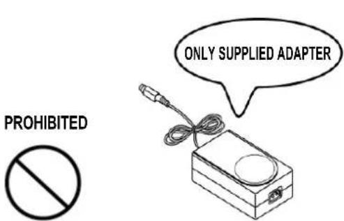 ONLY SUPPLIED ADAPTER PROHIBITED