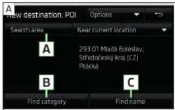SKODA Columbus (2016) - Rýchla volba zvláštneho ciel'a tlačidiel funkcii

V doplnkovom okne stlačte tlačidlo funkcie ▼ → Mapa → —— resp. Ⓔ—
» Obr. 53 - A.

V závislosti od kontextu sa zobrazujú niektoré z nasledujúcich tlačidiel funkcii » Obr. 53 - [B]

Zobrazenie mapy s trasou od aktuálnej pozície vozidla až po cieľ   
Zmena orientácie mapy   
2D - dvojrozmerné zobrazenie mapy   
3D - trojrozmerné zobrazenie mapy   
Zapnutie/vypnutie automatickej zmeny mierky - 1