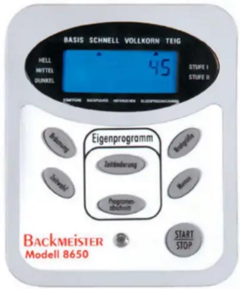 BASIS SCHNELL VOLLKORN TEIG HELL MITTEL DUNKEL 45 STUFE I STUFE II SINFERRE BACKPUSER HETRUSCHEN ELEOPHESGUNVER Eigenprogramm Zeitänderung Programm- abstehnis Botryolle Menss Start STOP Backmeister Modell 8650