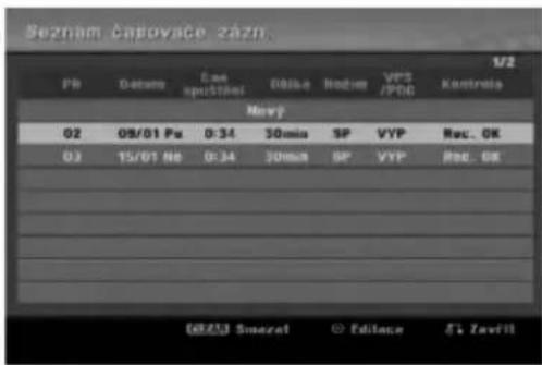 Seznam časovace zázn. Pb Datum Cana spíštění Dolise Rogat VPS /PBID Kontřeška Muvý 02 09/01 Pa 0:34 30min SP VYP Rec. OK 03 15/01 No 0:34 30min SP VYP Rec. OK (08.21) Smeral Editace 5% Zavitl