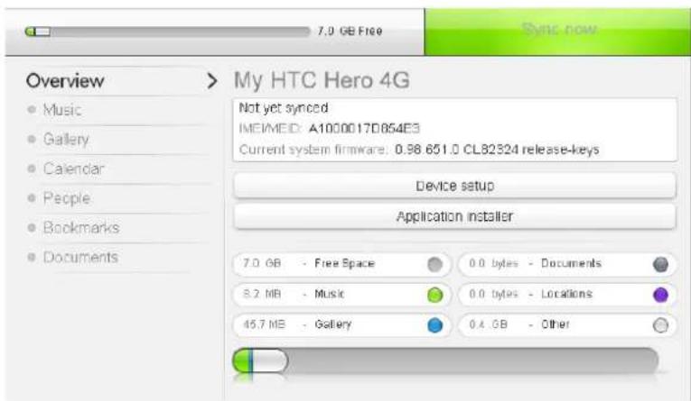 7.0 GB Free Sync now Overview > My HTC Hero 4G Not yet synced IMEIMED: A1000017D854E3 Current system firmware: 0.98.651.0 CL82524 release-keys Device setup Application installer 7.0 GB - Free Space 0.0 Bytes - Documents 8.2 MB - Music 0.0 bytes - Locations 45.7 MB - Gallery 0.4 GB - Other