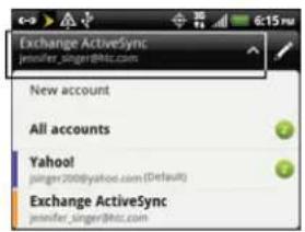 Exchange ActiveSync jennifer_singer@hsc.com New account All accounts Yahoo! jinger200@yahoo.com (Default) Exchange ActiveSync jennifer_singer@hsc.com