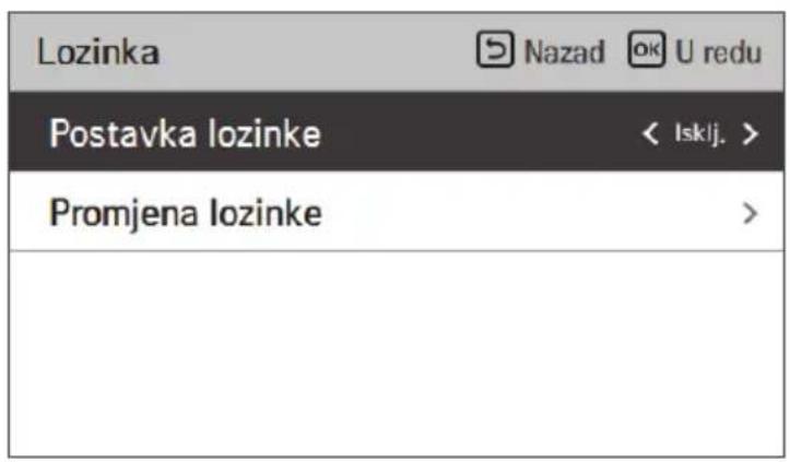 Lozinka Nazad OK U redu Postavka lozinke < Isklj. > Promjena lozinke >