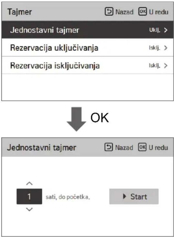 Tajmer Jednostavni tajmer Uklj. > Rezervacija uključivanja Isklj. > Rezervacija isključivanja Isklj. > OK Jednostavni tajmer Nazad OK U redu 1 sati, do početka. Start