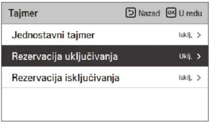 Tajmer Jednostavni tajmer Isklj. > Rezervacija uključivanja Uklj. > Rezervacija isključivanja Isklj. >