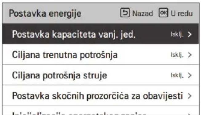 Postavka energije Nazad OK U redu Postavka kapaciteta vanj. jed. lsklj. > Ciljana trenutna potrošnja lsklj. > Ciljana potrošnja struje lsklj. > Postavka skočnih prozorčića za obavijesti > lsklj.>
