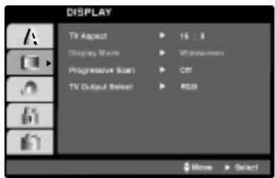 DISPLAY TV Aspect 16 : 8 Display Mode Waterscreen Progressive Scan Off TV Output Select RGB None Select