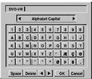 DVD-VR Alphabet Capital 1 2 3 4 5 6 7 8 9 0 A B C D E F G H I J K L M N O P Q R S T U V W X Y Z ' A E C D • • • • • • • • • • • • B . Space Delete OK Cancel