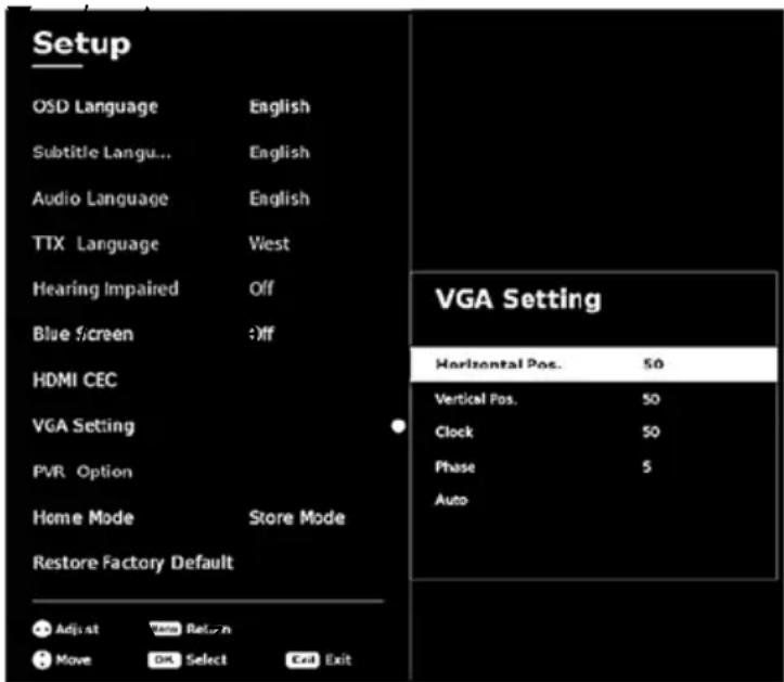 Setup OSD Language English Subtitle Langu... English Audio Language English TTX Language West Hearing Impaired Off Blue Screen :If HDMI CEC VGA Setting PVR Option Home Mode Store Mode Restore Factory Default Adjust Rel. n Move Select Ced Exit VGA Setting Horizontal Pos. 50 Vertical Pos. 50 Clock 50 Phase 5 Auto