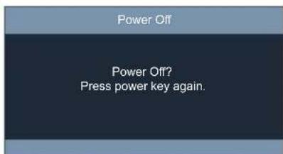 Power Off Power Off? Press power key again.