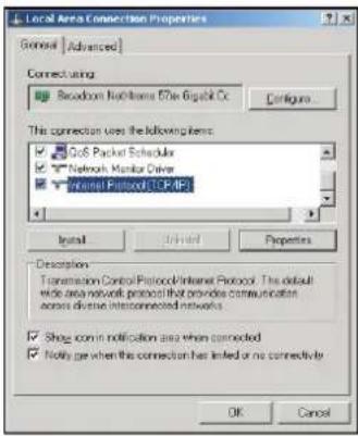 Local Area Connection Properties General | Advanced | Connecting Broadcom Network (One-Group) Cx Configure... This connection uses the following items: CoS Packet Scheduler Network Manager Driver Internet Protocol: TCP/IP1 Install Install Properties Description Transmission Control Protocol/Internet Protocol. This default wide area network protocol that provides communication across diverse interconnected networks. Show common notification area when connected Notify ge when this connection has linked or no connectivity OK Cancel
